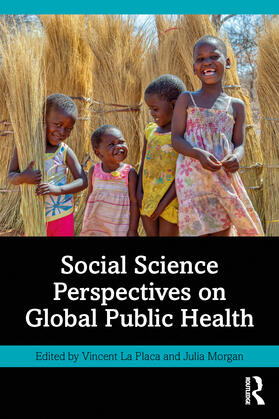 Morgan / La Placa |  Social Science Perspectives on Global Public Health | Buch |  Sack Fachmedien