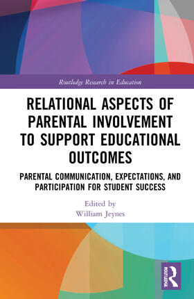 Jeynes |  Relational Aspects of Parental Involvement to Support Educational Outcomes | Buch |  Sack Fachmedien