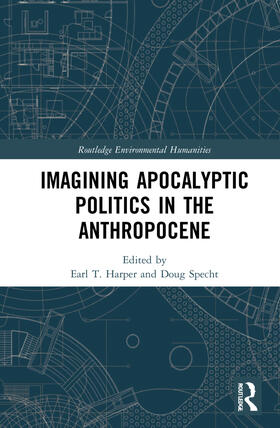 Harper / Specht |  Imagining Apocalyptic Politics in the Anthropocene | Buch |  Sack Fachmedien