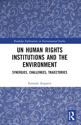 Atapattu |  UN Human Rights Institutions and the Environment | Buch |  Sack Fachmedien