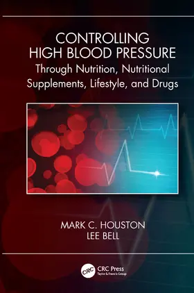 Houston / Bell |  Controlling High Blood Pressure through Nutrition, Supplements, Lifestyle and Drugs | Buch |  Sack Fachmedien