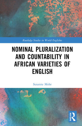 Mohr |  Nominal Pluralization and Countability in African Varieties of English | Buch |  Sack Fachmedien