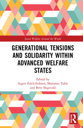 Falch-Eriksen / Takle / Slagsvold |  Generational Tensions and Solidarity Within Advanced Welfare States | Buch |  Sack Fachmedien