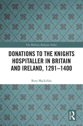 MacLellan |  Donations to the Knights Hospitaller in Britain and Ireland, 1291-1400 | Buch |  Sack Fachmedien