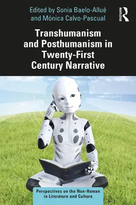 Baelo-Allué / Calvo-Pascual |  Transhumanism and Posthumanism in Twenty-First Century Narrative | Buch |  Sack Fachmedien