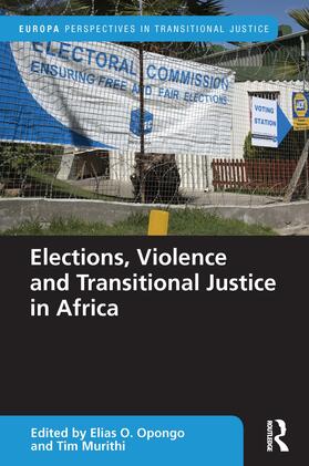 Opongo / Murithi |  Elections, Violence and Transitional Justice in Africa | Buch |  Sack Fachmedien