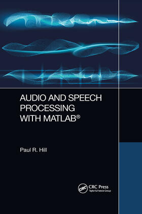 Hill |  Audio and Speech Processing with MATLAB | Buch |  Sack Fachmedien