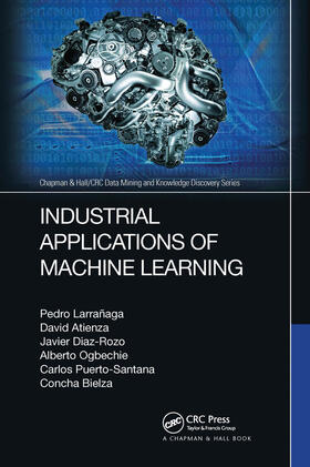 Larranaga / Larrañaga / Atienza |  Industrial Applications of Machine Learning | Buch |  Sack Fachmedien