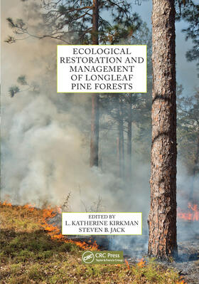 Kirkman / Jack |  Ecological Restoration and Management of Longleaf Pine Forests | Buch |  Sack Fachmedien