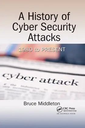 Middleton |  A History of Cyber Security Attacks | Buch |  Sack Fachmedien