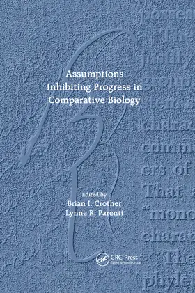 Crother / Parenti |  Assumptions Inhibiting Progress in Comparative Biology | Buch |  Sack Fachmedien