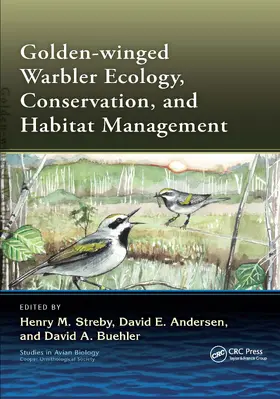 Streby / Andersen / Buehler |  Golden-winged Warbler Ecology, Conservation, and Habitat Management | Buch |  Sack Fachmedien