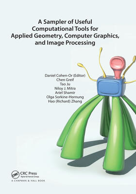 Cohen-Or / Greif / Ju |  A Sampler of Useful Computational Tools for Applied Geometry, Computer Graphics, and Image Processing | Buch |  Sack Fachmedien