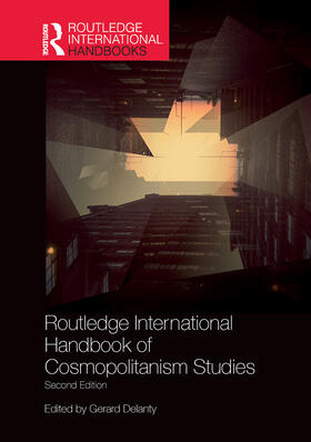 Delanty |  Routledge International Handbook of Cosmopolitanism Studies | Buch |  Sack Fachmedien
