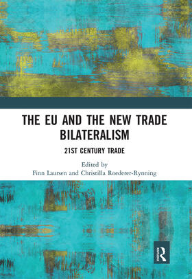 Laursen / Roederer-Rynning |  The EU and the New Trade Bilateralism | Buch |  Sack Fachmedien