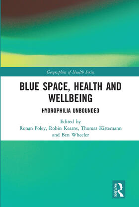 Wheeler / Foley / Kearns |  Blue Space, Health and Wellbeing | Buch |  Sack Fachmedien