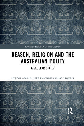 Chavura / Gascoigne / Tregenza |  Reason, Religion and the Australian Polity | Buch |  Sack Fachmedien