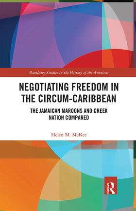 McKee |  Negotiating Freedom in the Circum-Caribbean | Buch |  Sack Fachmedien