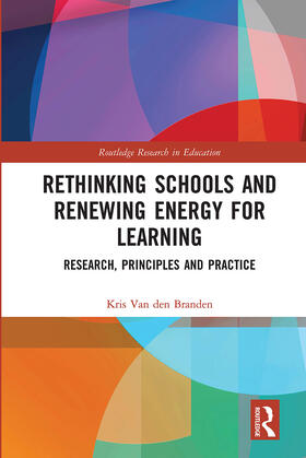 Van den Branden |  Rethinking Schools and Renewing Energy for Learning | Buch |  Sack Fachmedien