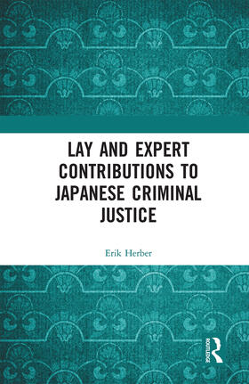Herber |  Lay and Expert Contributions to Japanese Criminal Justice | Buch |  Sack Fachmedien