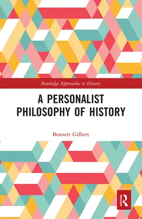 Gilbert |  A Personalist Philosophy of History | Buch |  Sack Fachmedien