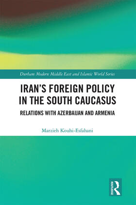Kouhi-Esfahani |  Iran's Foreign Policy in the South Caucasus | Buch |  Sack Fachmedien