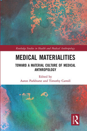 Parkhurst / Carroll |  Medical Materialities | Buch |  Sack Fachmedien