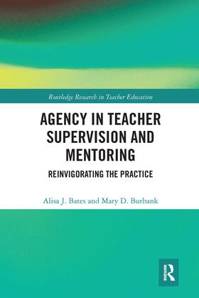 Bates / Burbank |  Agency in Teacher Supervision and Mentoring | Buch |  Sack Fachmedien