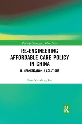 Lee |  Re-Engineering Affordable Care Policy in China | Buch |  Sack Fachmedien