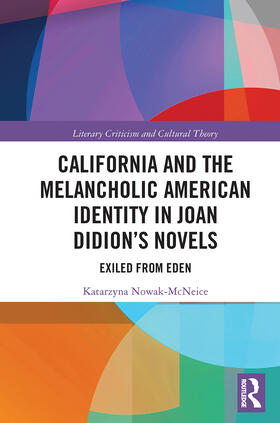 Nowak McNeice |  California and the Melancholic American Identity in Joan Didion's Novels | Buch |  Sack Fachmedien