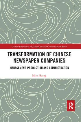 Huang |  Transformation of Chinese Newspaper Companies | Buch |  Sack Fachmedien