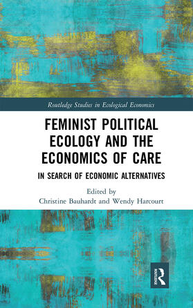 Bauhardt / Harcourt |  Feminist Political Ecology and the Economics of Care | Buch |  Sack Fachmedien