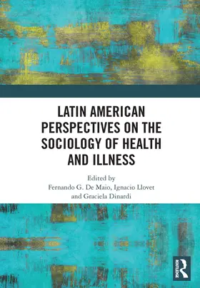 De Maio / Llovet / Dinardi |  Latin American Perspectives on the Sociology of Health and Illness | Buch |  Sack Fachmedien