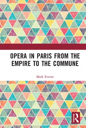 Everist |  Opera in Paris from the Empire to the Commune | Buch |  Sack Fachmedien