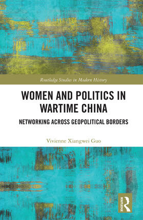 Guo |  Women and Politics in Wartime China | Buch |  Sack Fachmedien