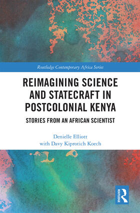 Elliott |  Reimagining Science and Statecraft in Postcolonial Kenya | Buch |  Sack Fachmedien