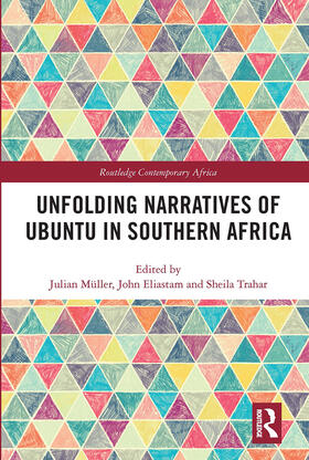 Müller / Eliastam / Trahar |  Unfolding Narratives of Ubuntu in Southern Africa | Buch |  Sack Fachmedien