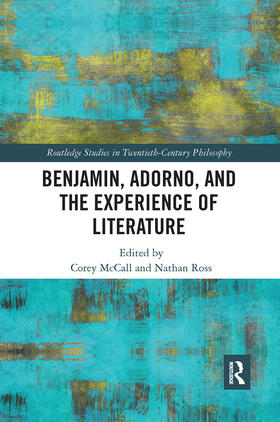 McCall / Ross |  Benjamin, Adorno, and the Experience of Literature | Buch |  Sack Fachmedien