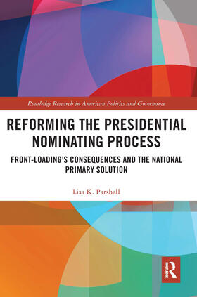 Parshall |  Reforming the Presidential Nominating Process | Buch |  Sack Fachmedien