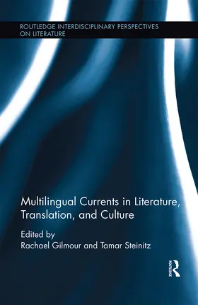 Gilmour / Steinitz |  Multilingual Currents in Literature, Translation and Culture | Buch |  Sack Fachmedien