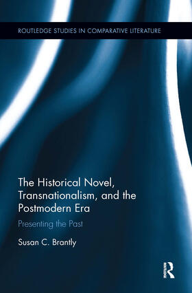 Brantly |  The Historical Novel, Transnationalism, and the Postmodern Era | Buch |  Sack Fachmedien