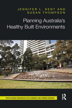 Kent / Thompson |  Planning Australia's Healthy Built Environments | Buch |  Sack Fachmedien