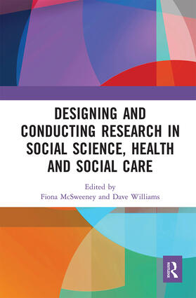 McSweeney / Williams |  Designing and Conducting Research in Social Science, Health and Social Care | Buch |  Sack Fachmedien