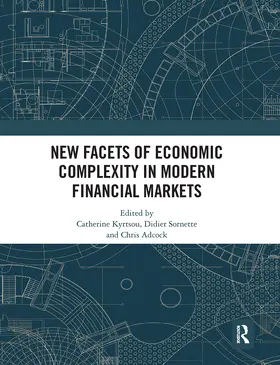 Adcock / Kyrtsou / Sornette |  New Facets of Economic Complexity in Modern Financial Markets | Buch |  Sack Fachmedien