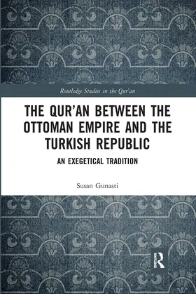 Gunasti |  The Qur'an between the Ottoman Empire and the Turkish Republic | Buch |  Sack Fachmedien