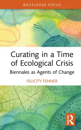 Fenner |  Curating in a Time of Ecological Crisis | Buch |  Sack Fachmedien