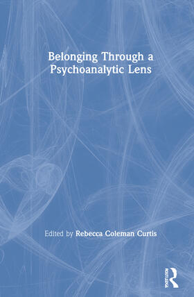 Curtis |  Belonging Through a Psychoanalytic Lens | Buch |  Sack Fachmedien