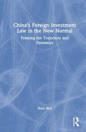 Wei |  China's Foreign Investment Law in the New Normal | Buch |  Sack Fachmedien