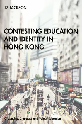 Jackson |  Contesting Education and Identity in Hong Kong | Buch |  Sack Fachmedien