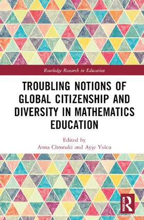 Chronaki / Yolcu |  Troubling Notions of Global Citizenship and Diversity in Mathematics Education | Buch |  Sack Fachmedien